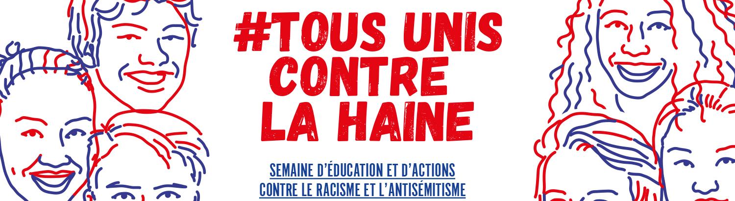 Semaine d'actions et d'ducation contre le racisme et l'antismitisme - #tousuniscontrelahaine